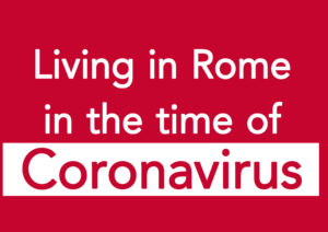 Read more about the article Living in Rome in the Time of Coronavirus