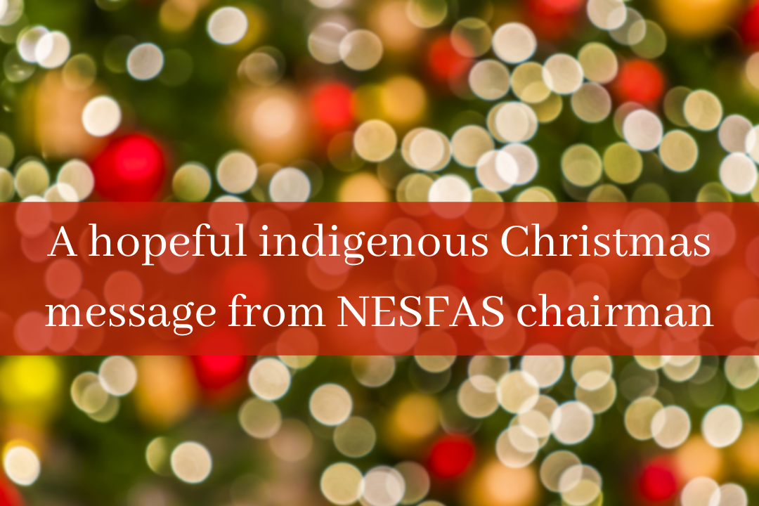 Read more about the article A hopeful indigenous Christmas message from NESFAS chairman
