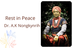Read more about the article Remembering Dr. A K Nongkynrih