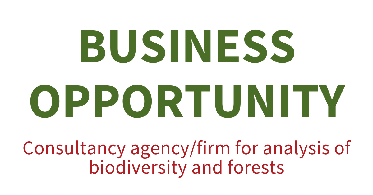 Read more about the article Business Opportunity – Consultancy agency/firm for analysis of biodiversity and forests